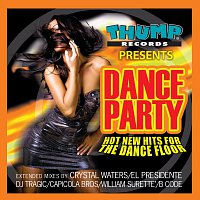 Různí interpreti – Thump Records Presents Dance Party - New Hot Hits for the Dance Floor