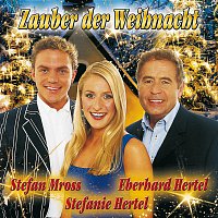 Stefanie Hertel, Stefan Mross, Eberhard Hertel – Zauber der Weihnacht