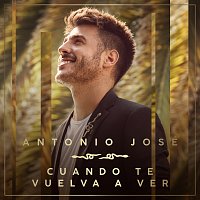 Antonio José – Cuando Te Vuelva A Ver