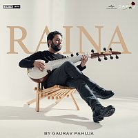 Gaurav Pahuja – Raina