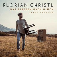 Florian Christl – Das Streben nach Gluck (Sleep Version)