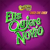 Campeche Show, Chico Che Chico – Ella Quiere Novio