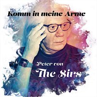 Peter von the Sirs – Komm in mein Arme
