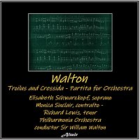 Richard Lewis, Elisabeth Schwarzkopf, Monica Sinclair, Philharmonia Orchestra – Walton: Troilus and Cressida - Partita for Orchestra