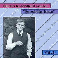 Fred Akerstrom – Freds Klassiker 1963-1982 Vol. 2 - Den ododliga hasten