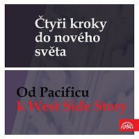Různí interpreti – Čtyři kroky do nového světa - Od Pacificu k West Side Story