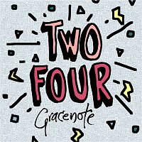 Gracenote – Two Four