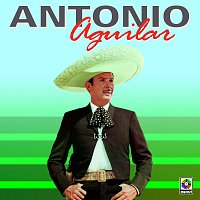 Antonio Aguilar – Antonio Aguilar