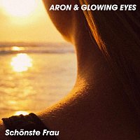 Aron & Glowing Eyes – Schönste Frau