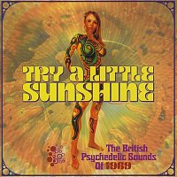 Přední strana obalu CD Try A Little Sunshine (The British Psychedelic Sounds Of 1969)