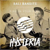 Bali Bandits – Fire In Your Soul (feat. Mike James)