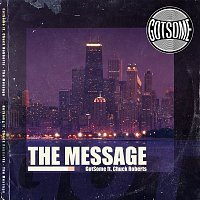 GotSome, Chuck Roberts – The Message