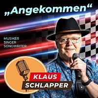 Klaus Schlapper – Angekommen