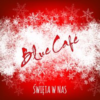 Blue Cafe – Święta W Nas