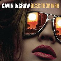 Gavin DeGraw – She Sets The City On Fire