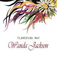 Wanda Jackson – Flowering May