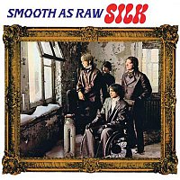 Silk – Smooth As Raw Silk