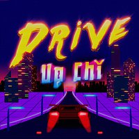 Up Chi – Drive