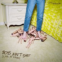 SAYGRACE – Boys Ain't Shit (Live at VEVO)
