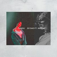 Sensu, MELDAY – So Sad