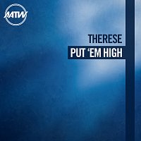 Therese – Put 'Em High [Remixes]