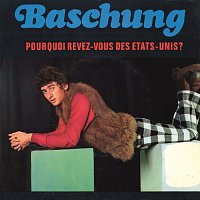 Alain Bashung – Pourquoi revez-vous des États-Unis ?