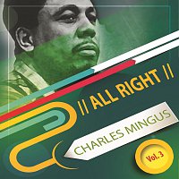 Charles Mingus – All Right Vol. 3