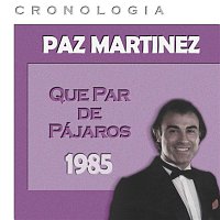 Paz Martínez – Paz Martínez Cronología - Que Par de Pájaros (1985)