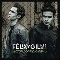 Félix y Gil – Sabe Bien (Víctor Porfidio Remix)