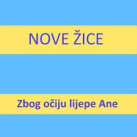 Nove Žice – Zbog očiju lijepe Ane