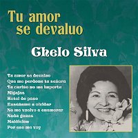 Chelo Silva (Tu Amor Se Devaluo)