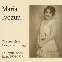 Maria Ivogun - The Complete Odeon Recordings - 17 unpublished it