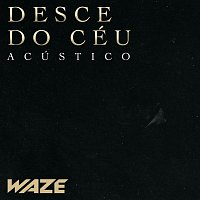 Waze – Desce Do Céu [Acústico]
