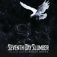 Seventh Day Slumber – Black Roses White Doves