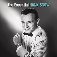 Hank Snow – The Essential Hank Snow