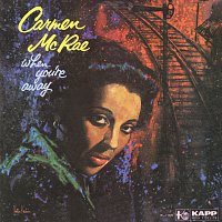 Carmen McRae – When You're Away