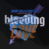 Danny Avila, Ekko City – Bleeding Love [Jordan Magro Remix]