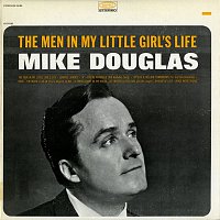 Mike Douglas – The Men In My Little Girl's Life