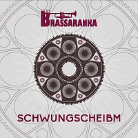 Brassaranka – Schwungscheibm