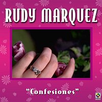 Rudy Márquez – Confesiónes