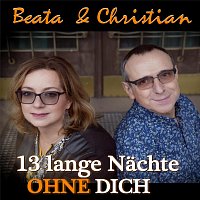 Beata & Christian – 13 lange Nächte ohne Dich