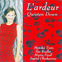 Quieten Down, Monika Trotz, Ilse Riedler, Maria Frodl, Uili Scherer – Lárdeur