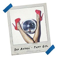 Our Anthem – Party Girl