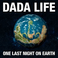 Dada Life – One Last Night On Earth