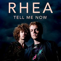 RHEA – Tell Me Now