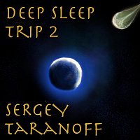 Sergey Taranoff – Deep Sleep Trip 2