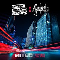 Gestort aber GeiL, SkinnyJewlz – Wenn du da bist [2022 Mix]