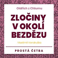 Přední strana obalu CD Vondruška: Oldřich z Chlumu. Zločiny v okolí Bezdězu. Prostá četba