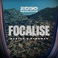 Gustah, Pyroman, 2050 – Focalise [2050 Sessions]