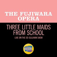 The Fujiwara Opera – Three Little Maids From School [From The Mikado: Act 1/Live On The Ed Sullivan Show, September 16, 1956]
